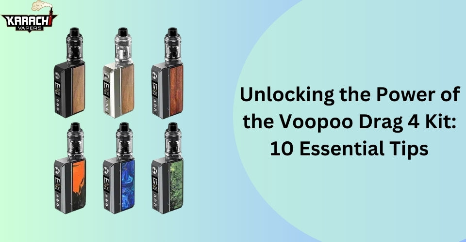 Unlocking the Power of the Voopoo Drag 4 Kit: 10 Essential Tips - Karachi Vapers Unlocking the Power of the Voopoo Drag 4 Kit: 10 Essential Tips - Karachi Vapers