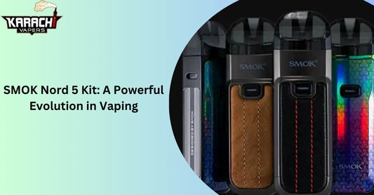 SMOK Nord 5 Kit: A Powerful Evolution in Vaping