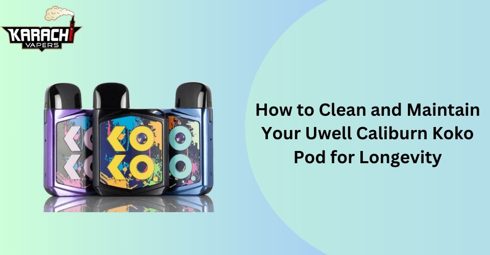 How to Clean and Maintain Your Uwell Caliburn Koko Pod for Longevity - Karachi Vapers How to Clean and Maintain Your Uwell Caliburn Koko Pod for Longevity - Karachi Vapers