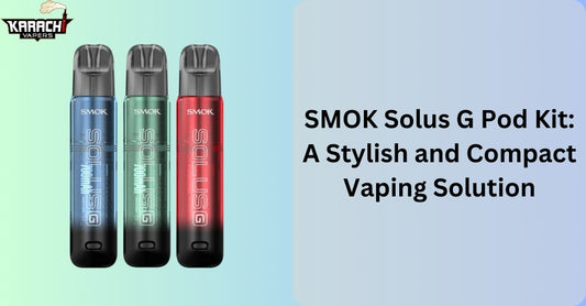 SMOK Solus G Pod Kit: A Stylish and Compact Vaping Solution