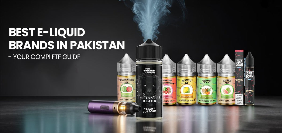 Best E-liquid Brands in Pakistan  Your Complete Guide - Karachi Vapers