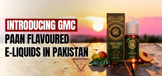 Introducing GMC Paan Flavoured E-Liquids in Pakistan