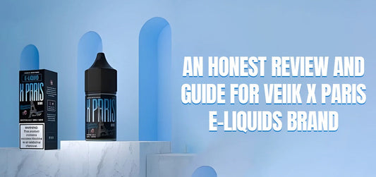 An Honest Review and Guide for VEIIK X Paris E-Liquids Brand